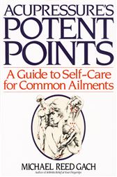 Acupressure S Potent Points By Gach Michael Reed Ebook