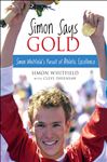 Simon Says Gold: Simon Whitfield&#x27;s Pursuit of Athletic Excellence