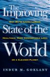 The Improving State of the World: Why We&#x27;re Living Longer, Healthier, More Comfortable Lives on a Cleaner Planet