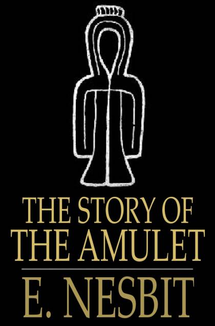 The Story of the Amulet - <5
