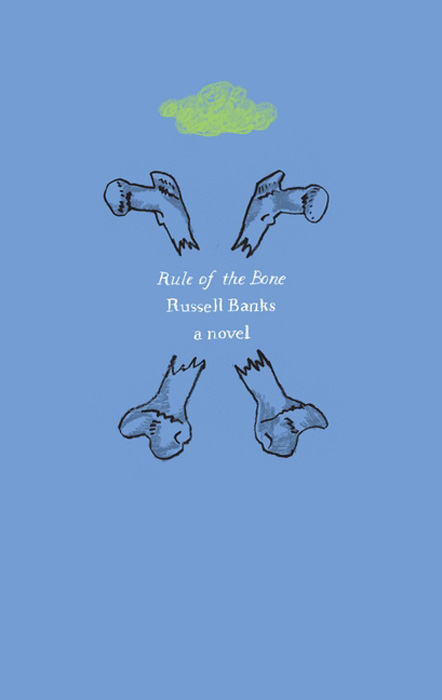 Rule of the Bone: A Novel Russell Banks Author