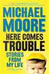Here Comes Trouble By Moore Michael Ebook