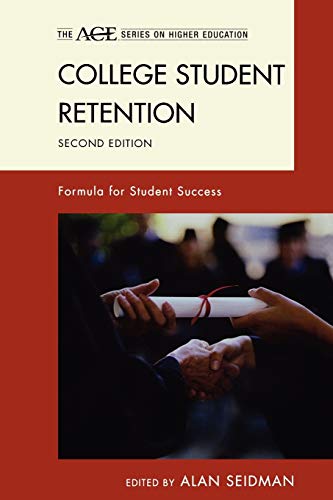 College Student Retention: Formula for Student Success (The ACE Series on Higher Education)