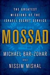 Download Mossad The Greatest Missions Of The Israeli Secret Service By Michael Bar Zohar