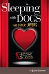 Sleeping With Dogs and Other Lovers: A Second Acts Novel