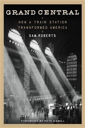 Grand Central: How a Train Station Transformed America