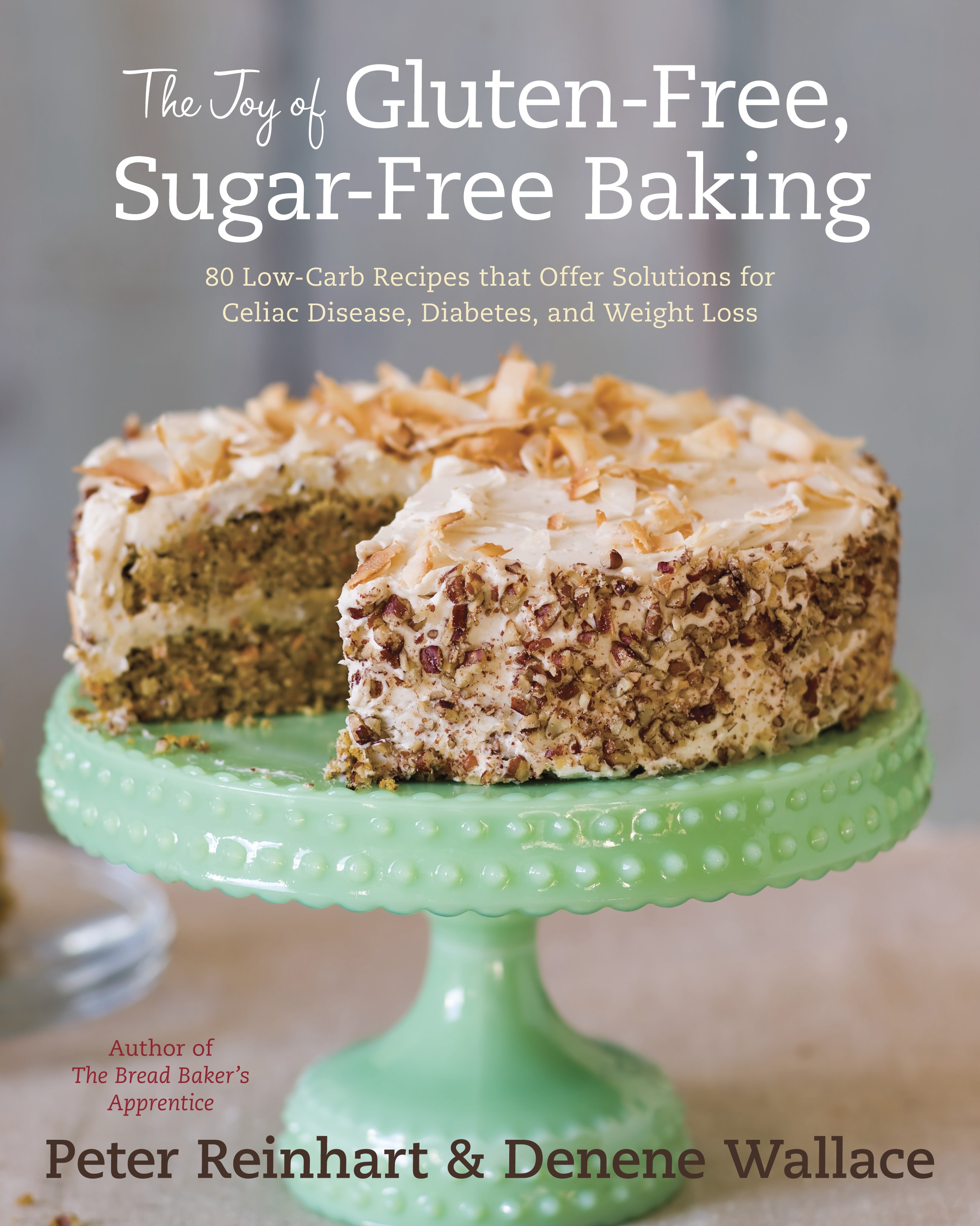 The Joy of Gluten-Free Sugar-Free Baking