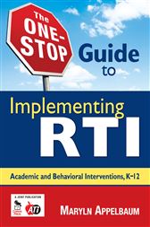The One-Stop Guide to Implementing RTI: Academic and Behavioral Interventions, K-12