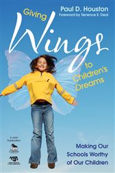 Giving Wings to Children’s Dreams: Making Our Schools Worthy of Our Children