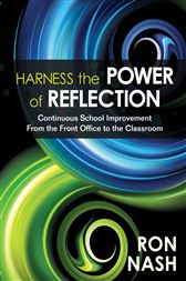 Harness the Power of Reflection: Continuous School Improvement From the Front Office to the Classroom