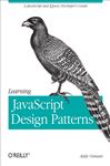 Learning JavaScript Design Patterns: A JavaScript and jQuery Developer&#x27;s Guide