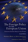 The Foreign Policy of the European Union: Assessing Europe&#x27;s Role in the World