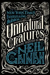 Unnatural Creatures By Gaiman Neil Ebook