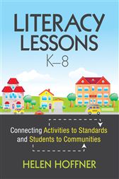 Literacy Lessons, K–8: Connecting Activities to Standards and Students to Communities