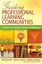Guiding Professional Learning Communities: Inspiration, Challenge, Surprise, and Meaning
