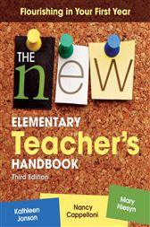 The New Elementary Teacher′s Handbook: Flourishing in Your First Year