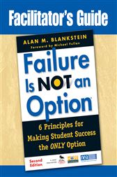 Facilitator′s Guide to Failure Is Not an Option®: 6 Principles for Making Student Success the ONLY Option