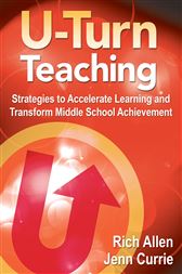 U-Turn Teaching: Strategies to Accelerate Learning and Transform Middle School Achievement