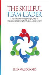 The Skillful Team Leader: A Resource for Overcoming Hurdles to Professional Learning for Student Achievement