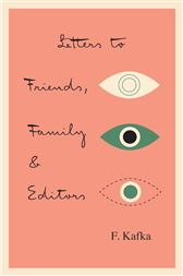 Letters to Friends, Family, and Editors (The Schocken Kafka Library)
