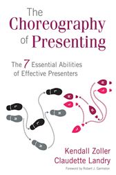 The Choreography of Presenting: The 7 Essential Abilities of Effective Presenters