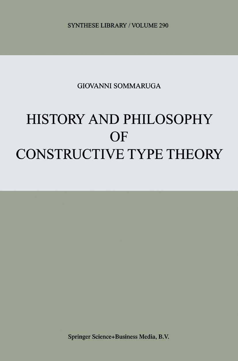 History and Philosophy of Constructive Type Theory - >100