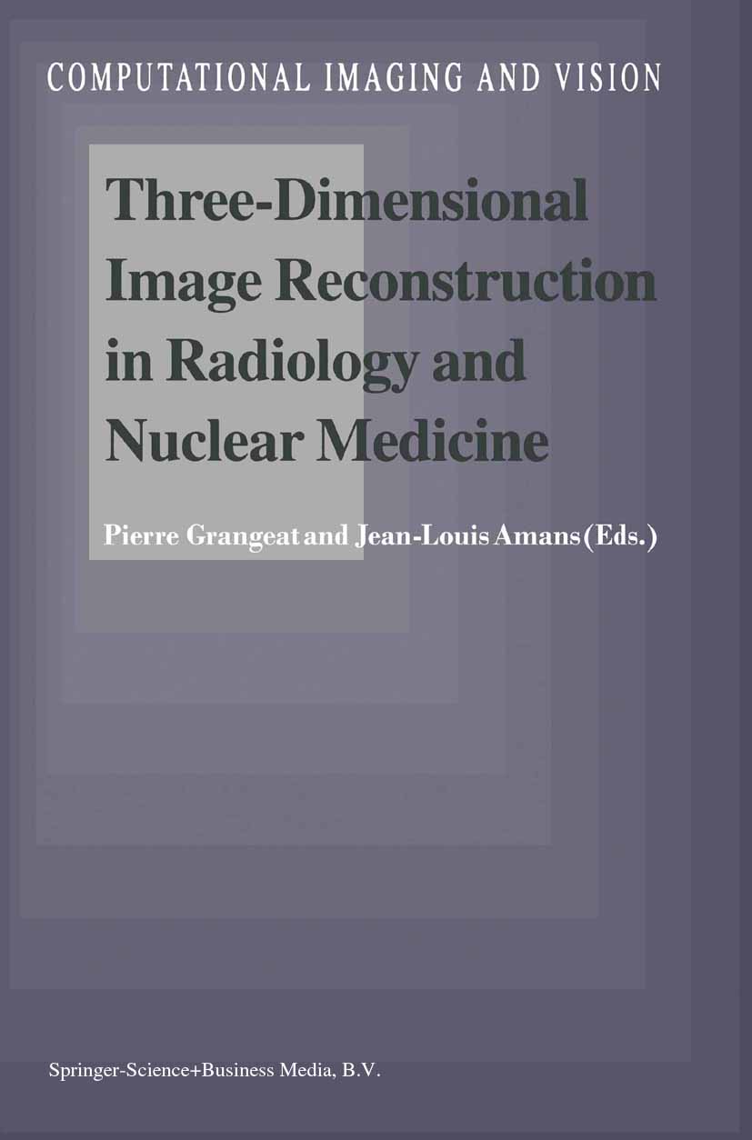 Three-Dimensional Image Reconstruction in Radiology and Nuclear Medicine - >100