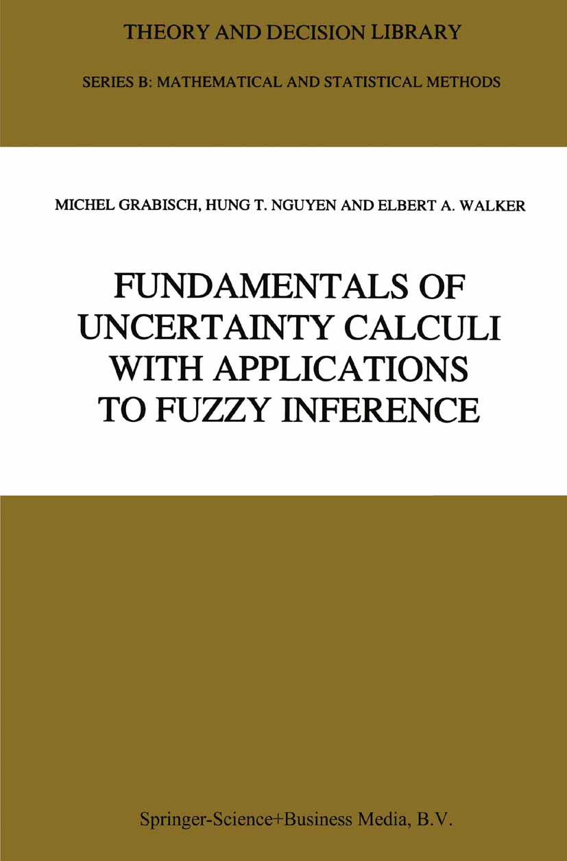 Fundamentals of Uncertainty Calculi with Applications to Fuzzy Inference - >100