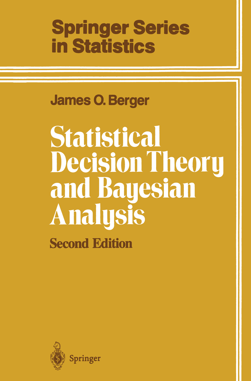 Statistical Decision Theory And Bayesian Analysis 2nd Ed - 