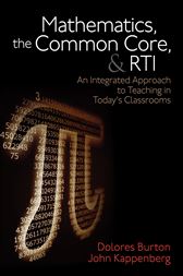 Mathematics, the Common Core, and RTI: An Integrated Approach to Teaching in Today′s Classrooms