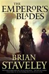 The Emperor&#x27;s Blades: Chronicle of the Unhewn Throne, Book I