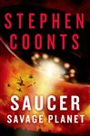 Saucer: Savage Planet: A Novel