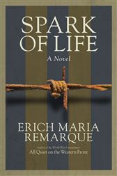 Spark Of Life By Remarque Erich Maria Ebook