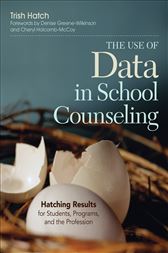 The Use of Data in School Counseling: Hatching Results for Students, Programs, and the Profession