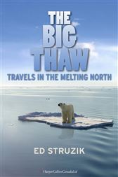 Travels in the Melting North The Big Thaw