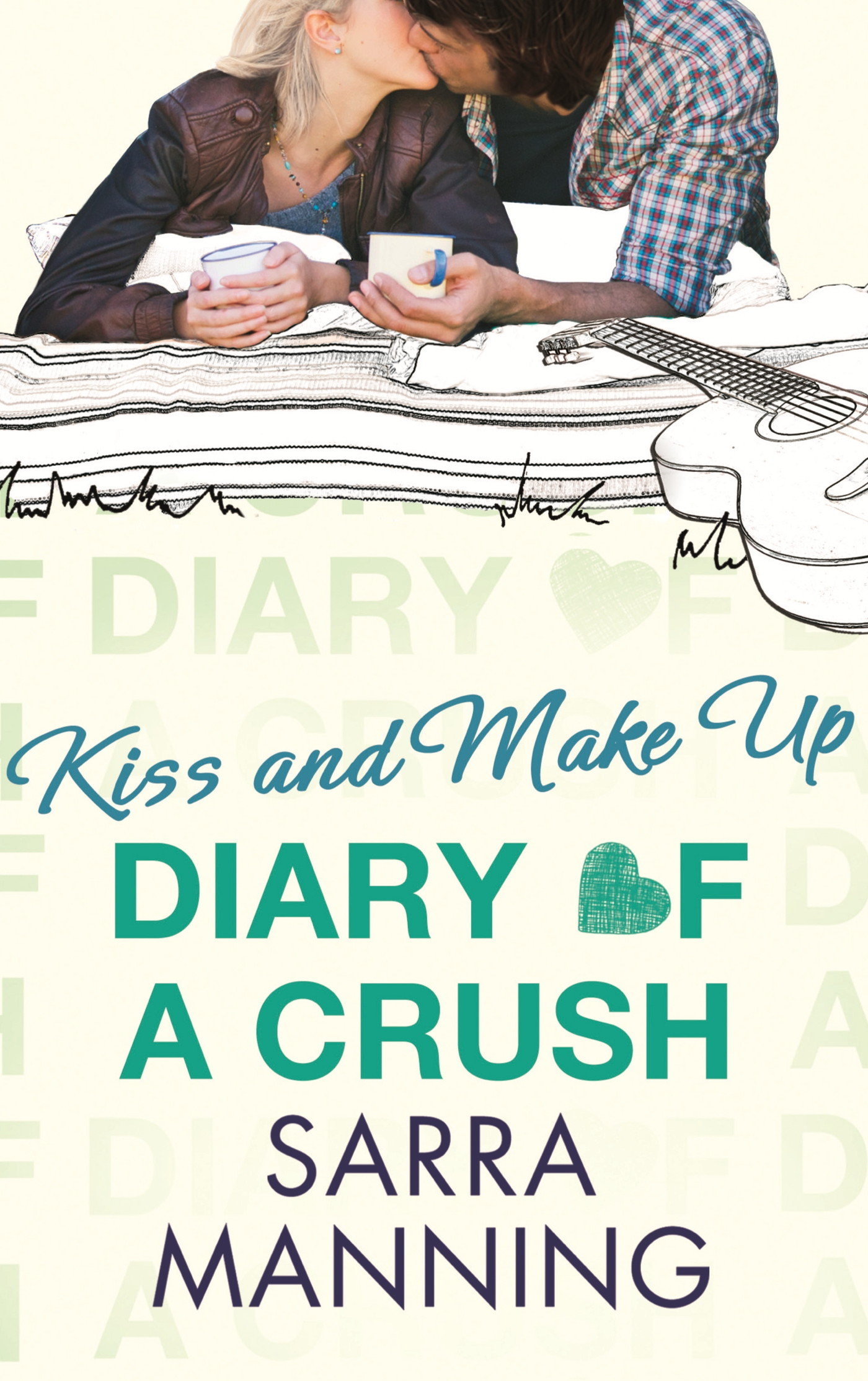 Diary of a Crush: Kiss and Make Up: Number 2 in series Sarra Manning Author