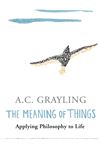 The Meaning of Things: Applying Philosophy to life