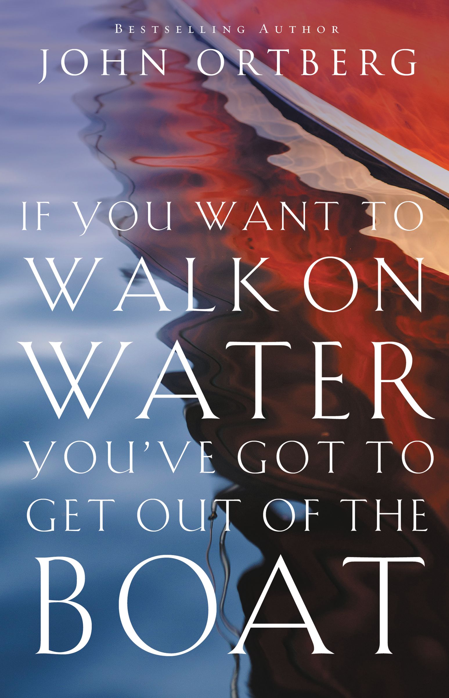 If You Want to Walk on Water, You've Got to Get Out of the Boat - 10-14.99