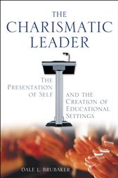 The Charismatic Leader: The Presentation of Self and the Creation of Educational Settings