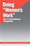 Doing &quot;Women&#x2032;s Work&quot;: Men in Nontraditional Occupations