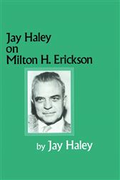 Jay Haley On Milton H Erickson - 