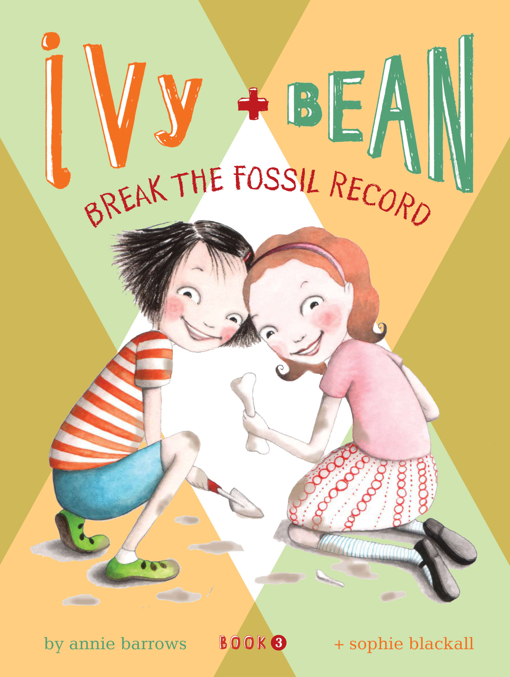 Ivy and Bean Break the Fossil Record (Ivy and Bean Series #3) Annie Barrows Author