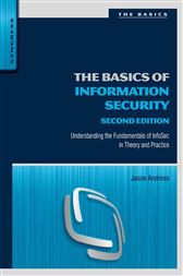 The Basics of Information Security. Understanding the Fundamentals of Infosec in Theory and Practice
