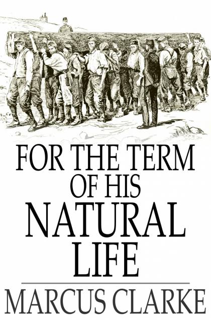 For the Term of His Natural Life - <5