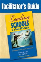 Facilitator′s Guide to Leading Schools in a Data-Rich World: Harnessing Data for School Improvement