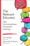 The Relevant Educator: How Connectedness Empowers Learning