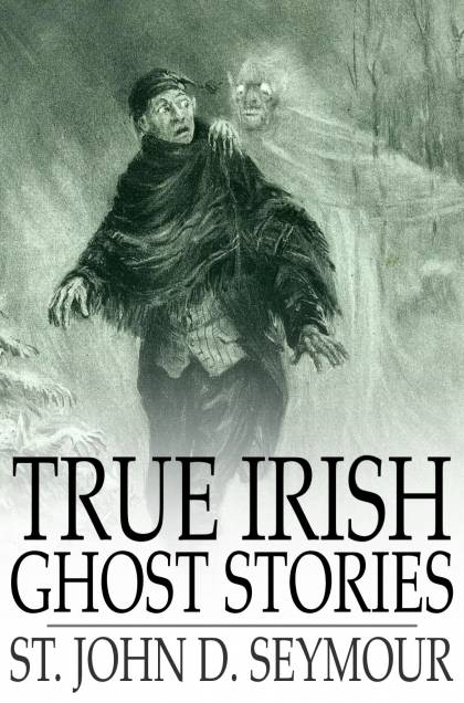 True Irish Ghost Stories - <5