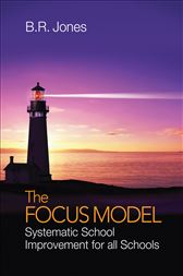 The Focus Model: Systematic School Improvement for all Schools