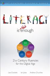Literacy Is NOT Enough: 21st Century Fluencies for the Digital Age