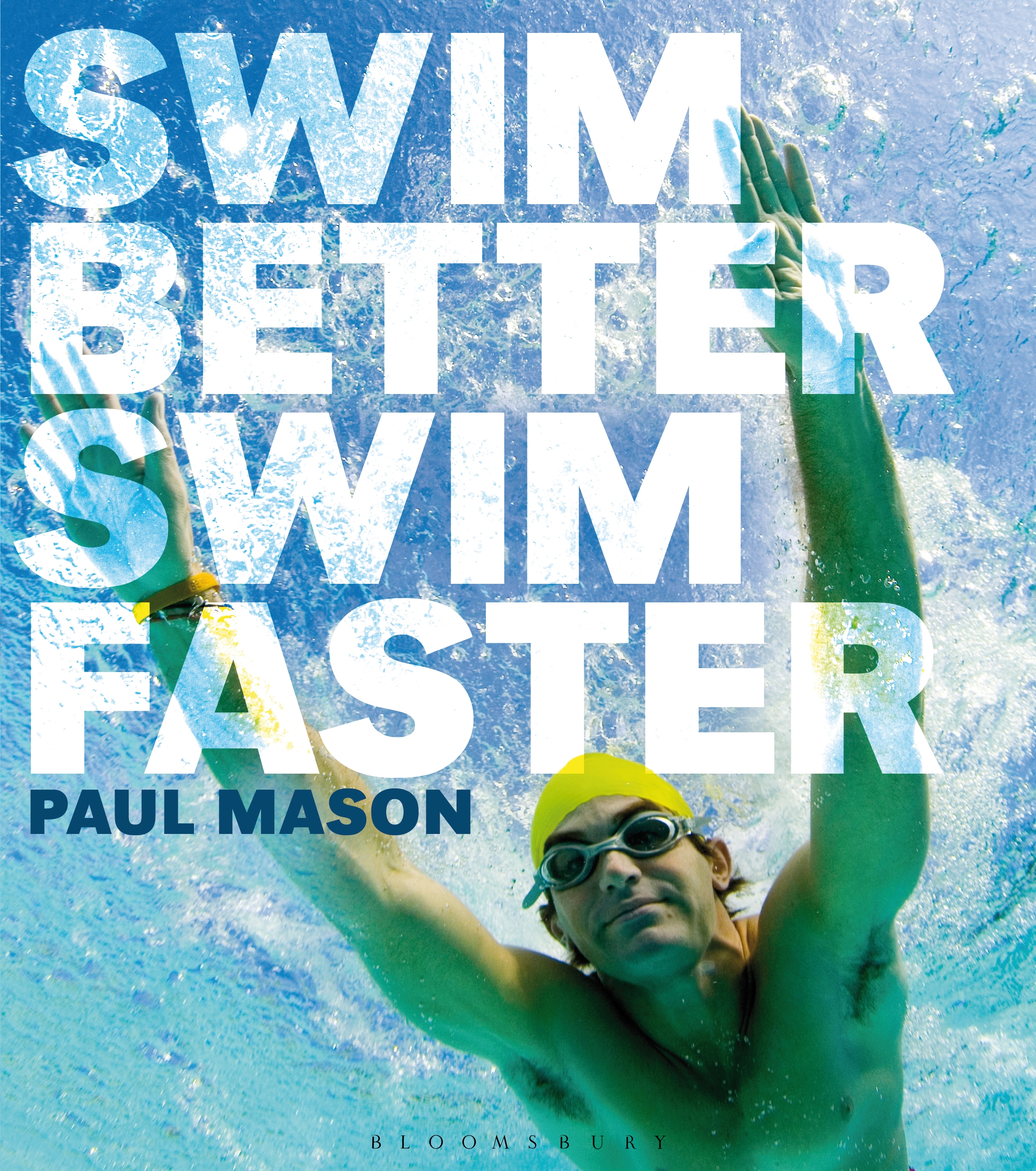 Better swim. Swim faster. Swim better, Swim faster. Mason Paul 